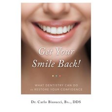 Get Your Smile Back! What Dentistry Can Do to Restore Your Confidence Paperback, Motivational Press