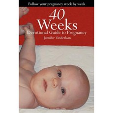 40 Weeks: Devotional Guide to Pregnancy Paperback, Birthing Naturally
