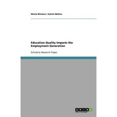 Education Quality Impacts the Employment Generation Paperback, Grin Publishing
