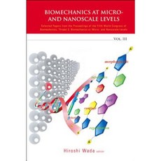 Biomechanics at Micro- And Nanoscale Levels Volume 3 Hardcover, World Scientific Publishing Company