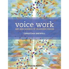 Voice Work: Art and Science in Changing Voices Paperback, Wiley