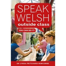 Speak Welsh Outside Class: You Can Do It! Paperback, Lolfa