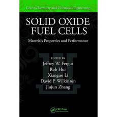 Solid Oxide Fuel Cells: Materials Properties and Performance Hardcover, CRC Press