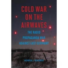 Cold War on the Airwaves: The Radio Propaganda War Against East Germany Hardcover, University of Illinois Press