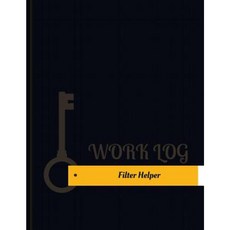 Filter Helper Work Log: Work Journal Work Diary Log - 131 Pages 8.5 X 11 Inches Paperback, Createspace Independent Publishing Platform