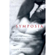 Symposia: Plato the Erotic and Moral Value Paperback, State University of New York Press