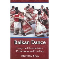 Balkan Dance: Essays on Characteristics Performance and Teaching Paperback, McFarland & Company