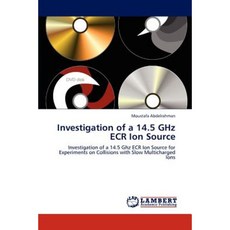 Investigation of a 14.5 Ghz Ecr Ion Source Paperback, LAP Lambert Academic Publishing