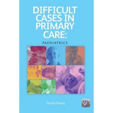 Difficult Cases in Primary Care: Paediatrics Paperback, CRC Press