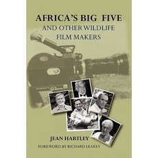 Africa's Big Five and Other Wildlife Filmmakers. a Centenary of Wildlife Filming in Kenya Paperback, Twaweza Communications