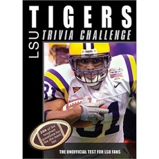 The LSU Tigers Trivia Challenge: The Unofficial Test for LSU Fans Paperback, Sourcebooks