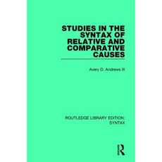 Studies in the Syntax of Relative and Comparative Causes Hardcover, Routledge