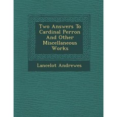 Two Answers to Cardinal Perron and Other Miscellaneous Works Paperback, Saraswati Press