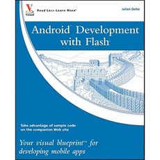 Android Development with Flash: Your Blueprint for Developing Mobile Apps 平裝版, Visual