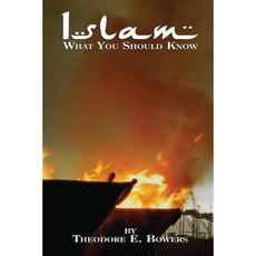 Islam: What You Should Know Paperback, REV. Theodore E. Bowers