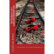 The Darkness of a Seductive Woman Paperback, Createspace Independent Publishing Platform