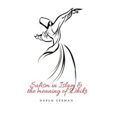 Sufism in Islam and the Meaning of Dhikr Paperback, Createspace Independent Publishing Platform