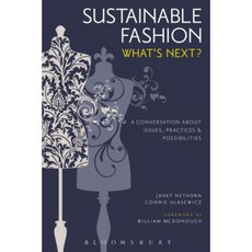 Sustainable Fashion: What's Next? a Conversation about Issues Practices and Possibilities Paperback, Fairchild Books