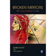 Broken Mirrors: The 'Dowry Problem' in India Paperback, Sage Publications Pvt. Ltd