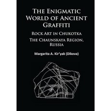 The Enigmatic World of Ancient Graffiti: The Chaunskaya Region Russia Paperback, Archaeopress Archaeology