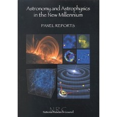 Astronomy and Astrophysics in the New Millennium:: Panel Reports Paperback, National Academies Press