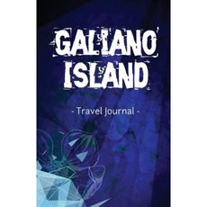 加利亞諾島旅行日記：加利亞諾島 BC 加拿大 橫線書寫筆記本日記平裝本, Createspace獨立發布平台