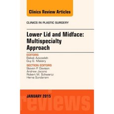Lower Lid and Midface: Multispecialty Approach an Issue of Clinics in Plastic Surgery Hardcover, Elsevier
