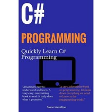 C# Programming: Quickly Learn C# Programming Paperback, Createspace Independent Publishing Platform
