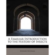 A Familiar Introduction to the History of Insects Hardcover, BiblioLife