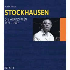 Stockhausen - Die Werkzyklen 1977-2007: German Text Hardcover, Schott