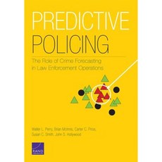 Predictive Policing: The Role of Crime Forecasting in Law Enforcement Operations Paperback, RAND Corporation