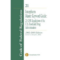 Interpharm Master Keyword Guide: 21 Cfr Regulations of the Food and Drug Administration 2002-2003 Edition Paperback, CRC Press