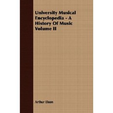 University Musical Encyclopedia - A History of Music Volume II Paperback, Thompson Press