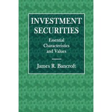 Investment Securities: Essential Characteristics and Values Paperback, Createspace Independent Publishing Platform