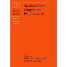 Medical Care Output and Productivity Hardcover, University of Chicago Press