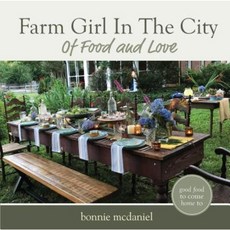 Farm Girl in the City: Of Food and Love Hardcover, Mascot Books
