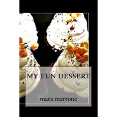 My Fun Dessert Paperback, Createspace Independent Publishing Platform