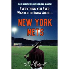Everything You Ever Wanted to Know about New York Mets Paperback, Createspace Independent Publishing Platform