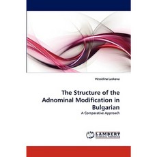 The Structure of the Adnominal Modification in Bulgarian Paperback, LAP Lambert Academic Publishing