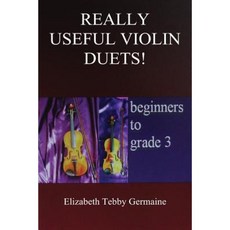 Really Useful Violin Duets! Beginners to Grade 3 平裝版, FeedARead.com