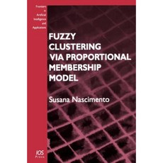 Fuzzy Clustering Via Proportional Membership Model Paperback, IOS Press