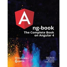 Ang-Book: The Complete Guide to Angular 4 Paperback, Createspace Independent Publishing Platform