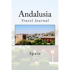Andalusia: Spain Travel Journal Paperback, Createspace Independent Publishing Platform