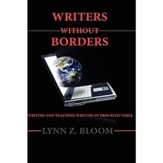 Writers Without Borders: Writing and Teaching Writing in Troubled Times Hardcover, Parlor Press