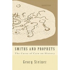Smiths and Prophets: The Curse of Cain on History Paperback, Createspace