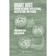 Smart Dust: Sensor Network Applications Architecture and Design Hardcover, CRC Press
