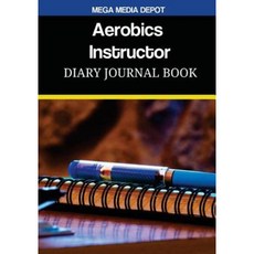 Aerobics Instructor Diary Journal Book Paperback