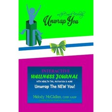 Unwrap You Interactive Wellness Journal: Unwrap the New You! Paperback, Createspace Independent Publishing Platform