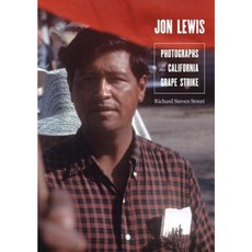 Jon Lewis: Photographs of the California Grape Strike Hardcover, University of Nebraska Press