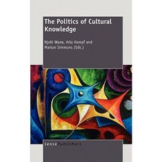 The Politics of Cultural Knowledge Hardcover, Sense Publishers
